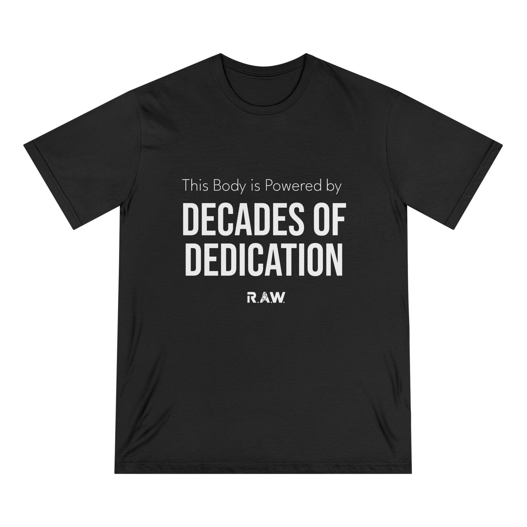 This Body Is Powered by Decades of Dedication Tee