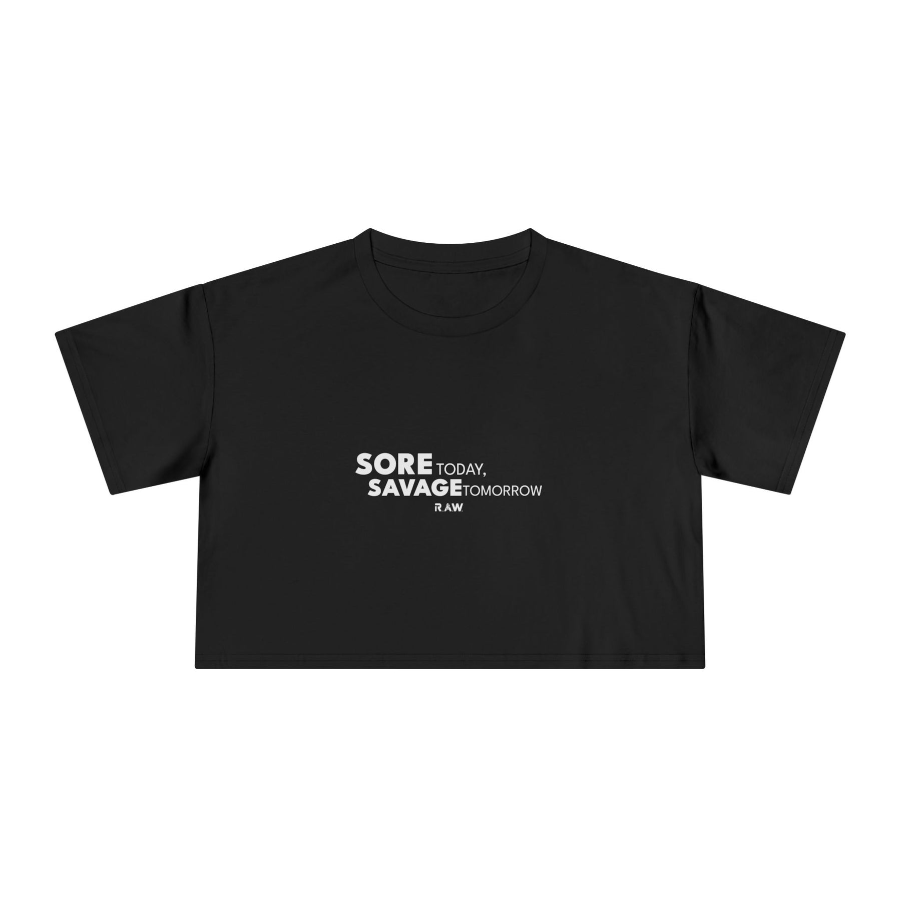 Sore Today, Savage Tomorrow - Crop Tee