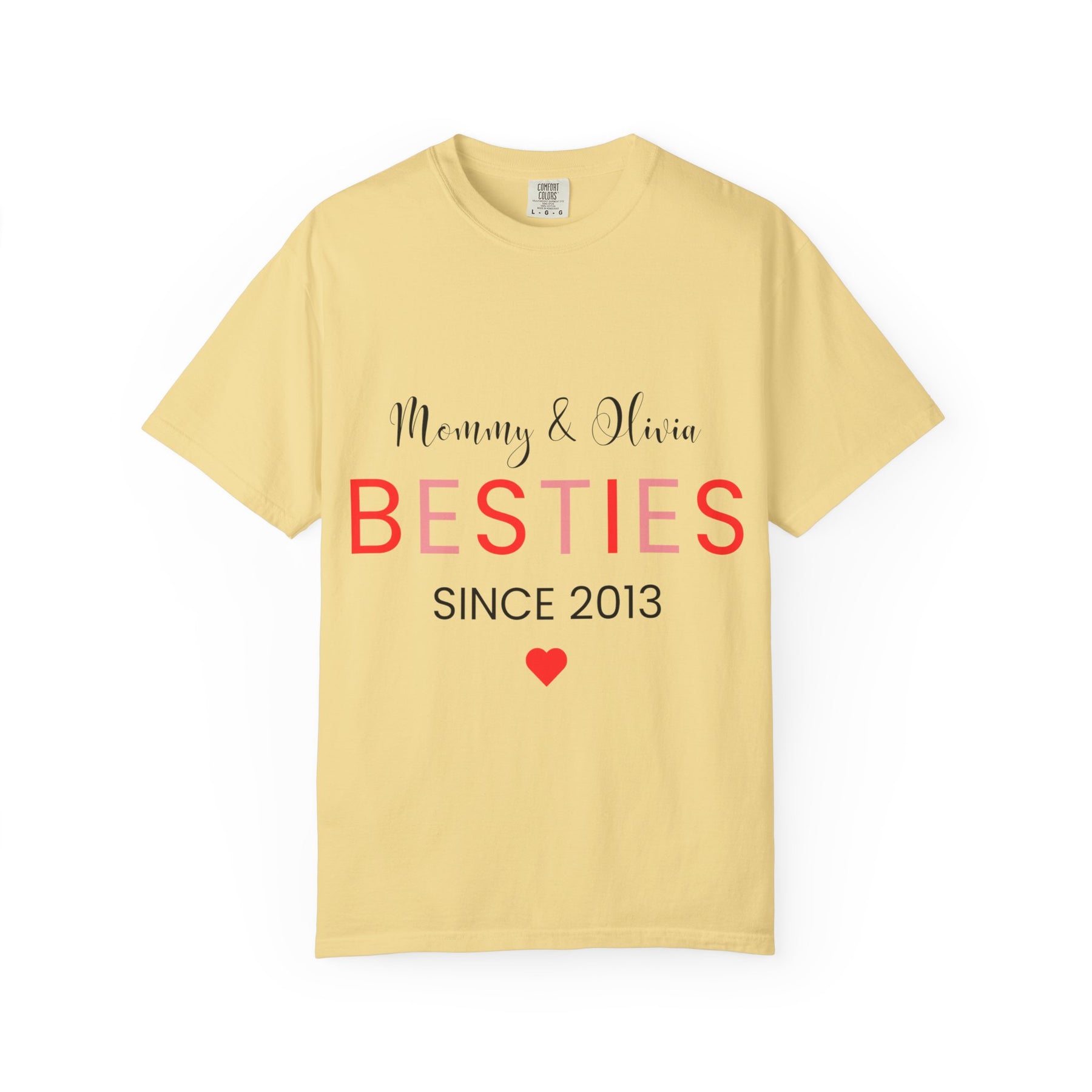 Besties Unisex Garment-Dyed T-Shirt - Mommy & Olivia Since 2013 Love Tee