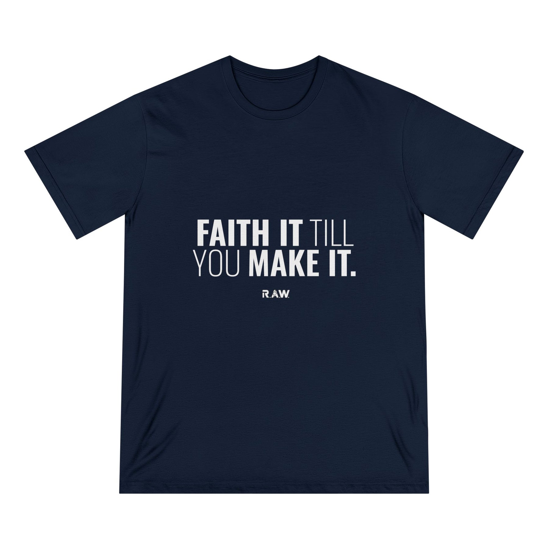 Faith It, Till You Make It Tee