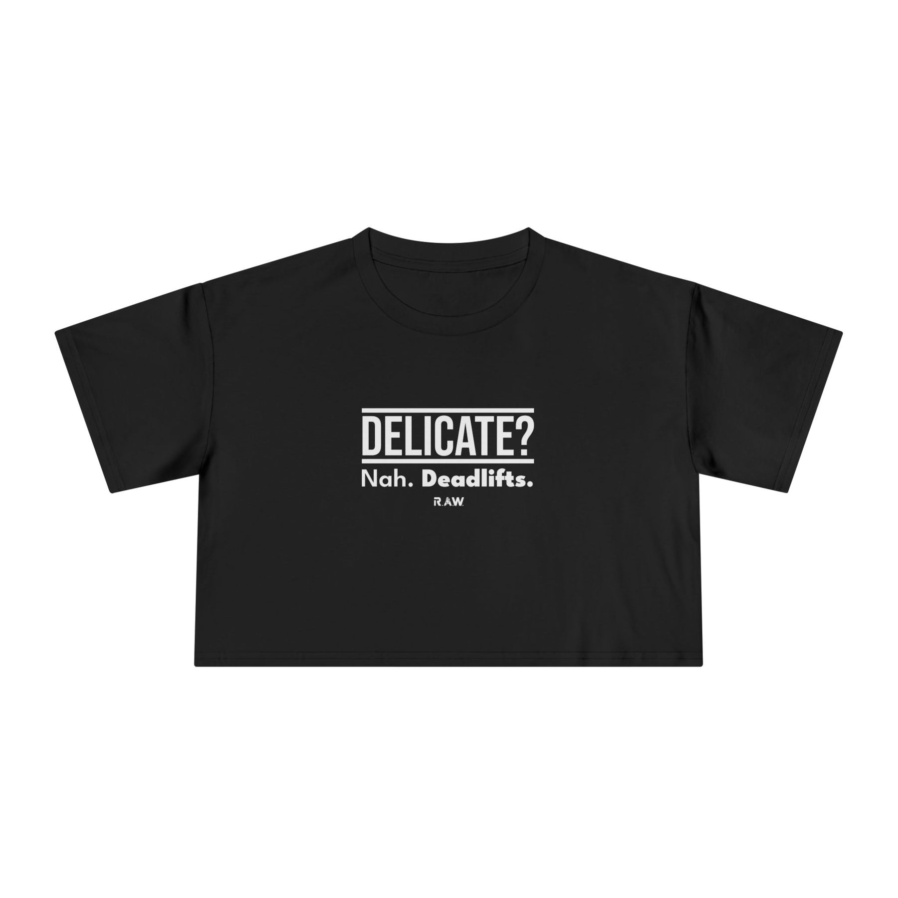 Delicate, Nah - Crop Tee