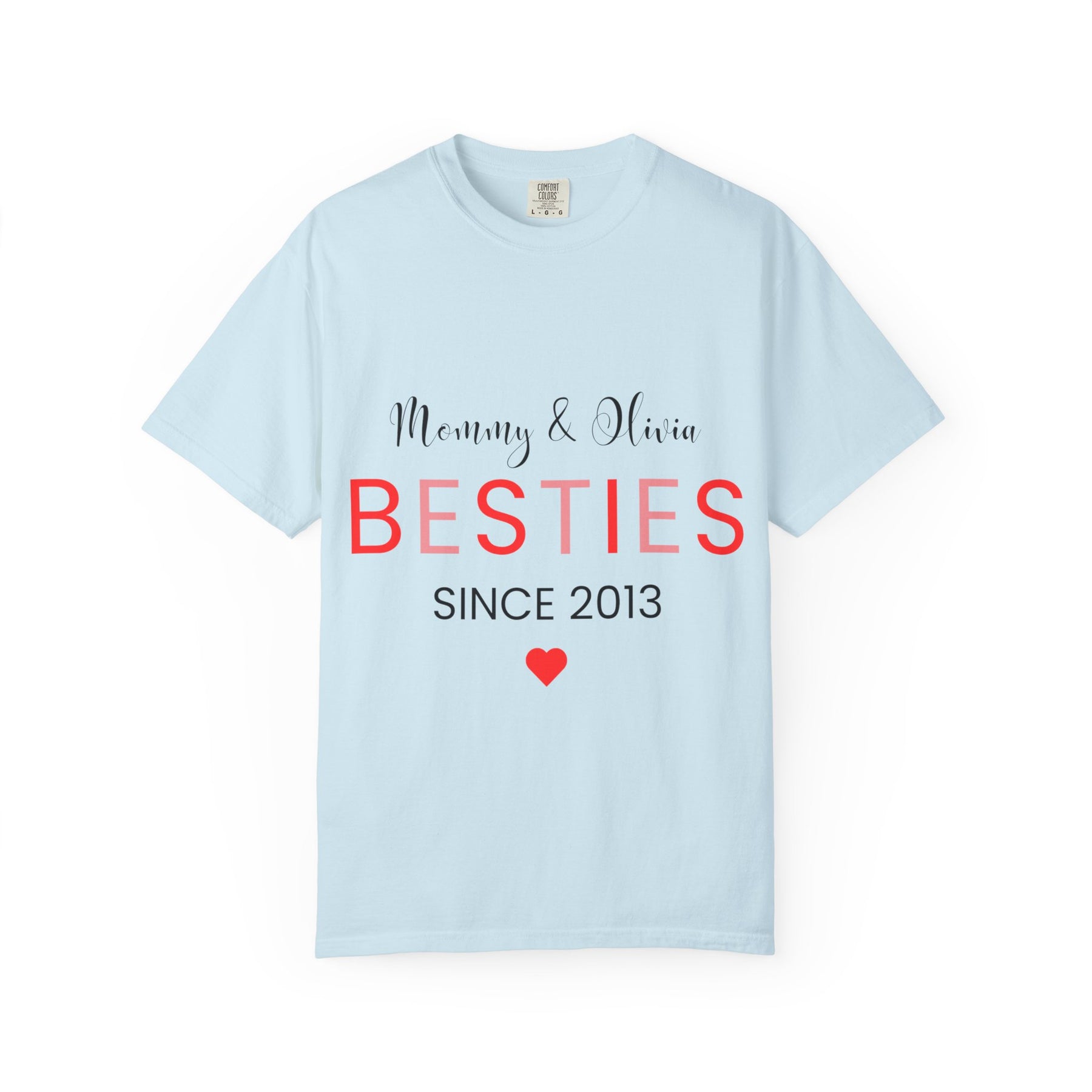 Besties Unisex Garment-Dyed T-Shirt - Mommy & Olivia Since 2013 Love Tee