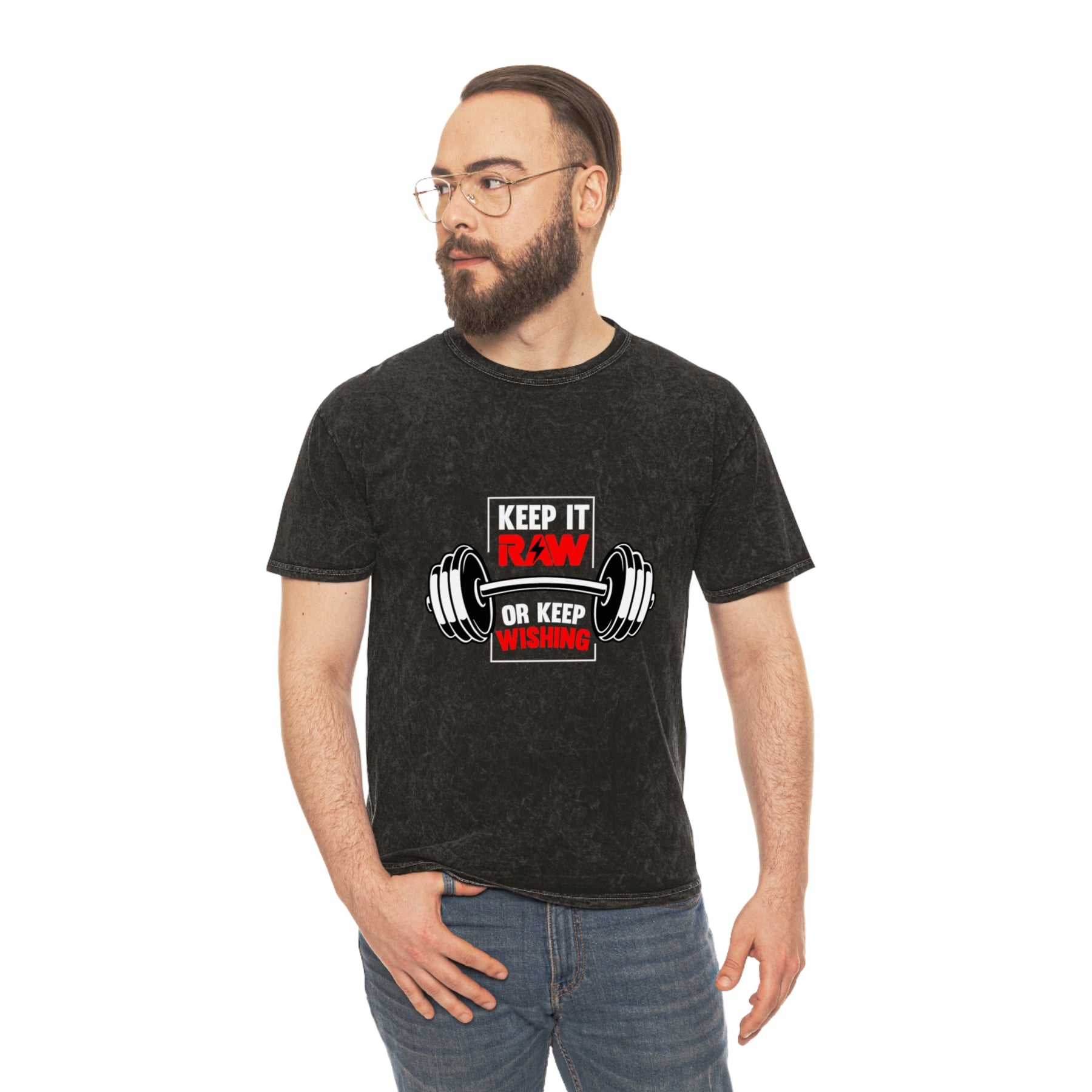 Keep It RAW or Keep Wishing Washed Gym Shirt