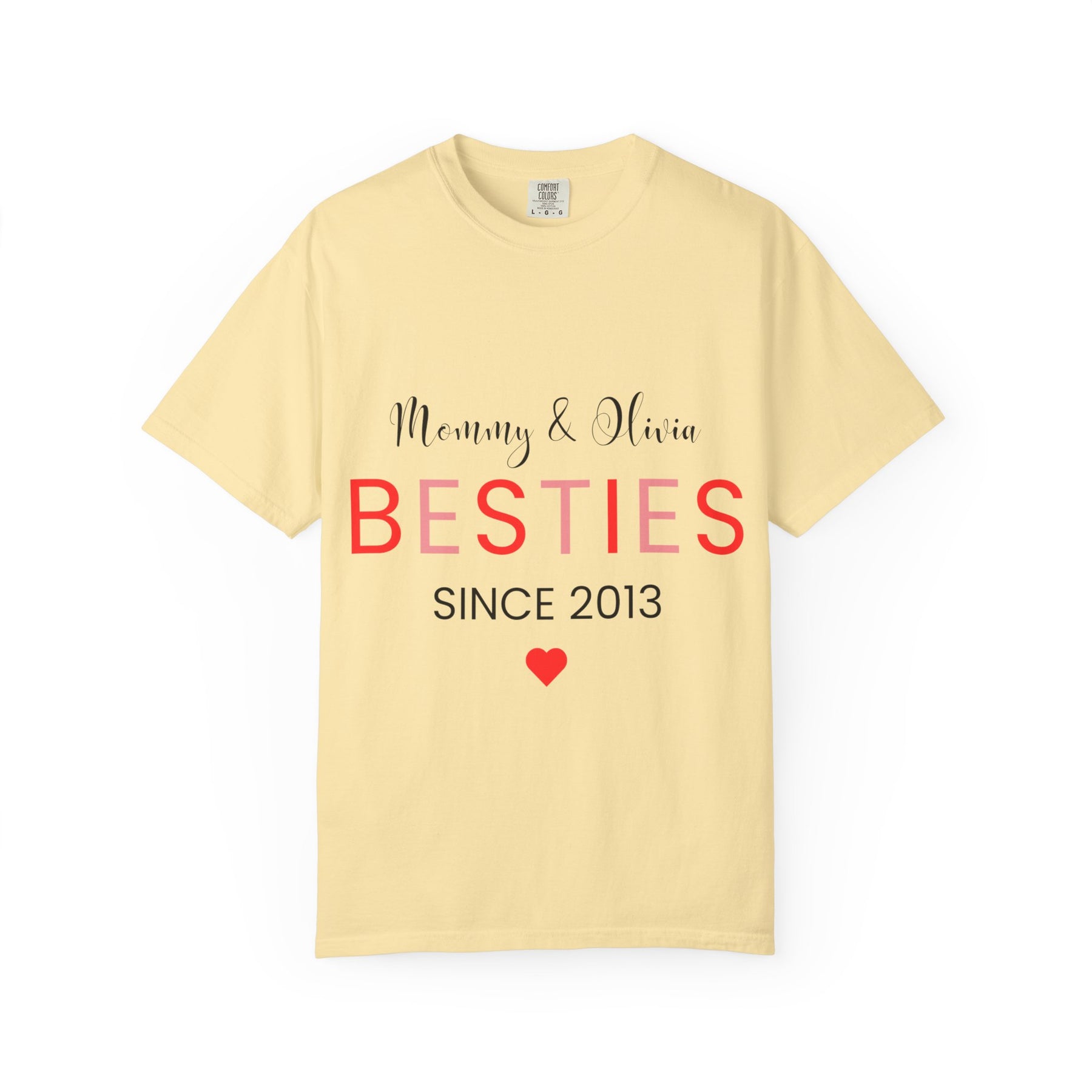 Besties Unisex Garment-Dyed T-Shirt - Mommy & Olivia Since 2013 Love Tee