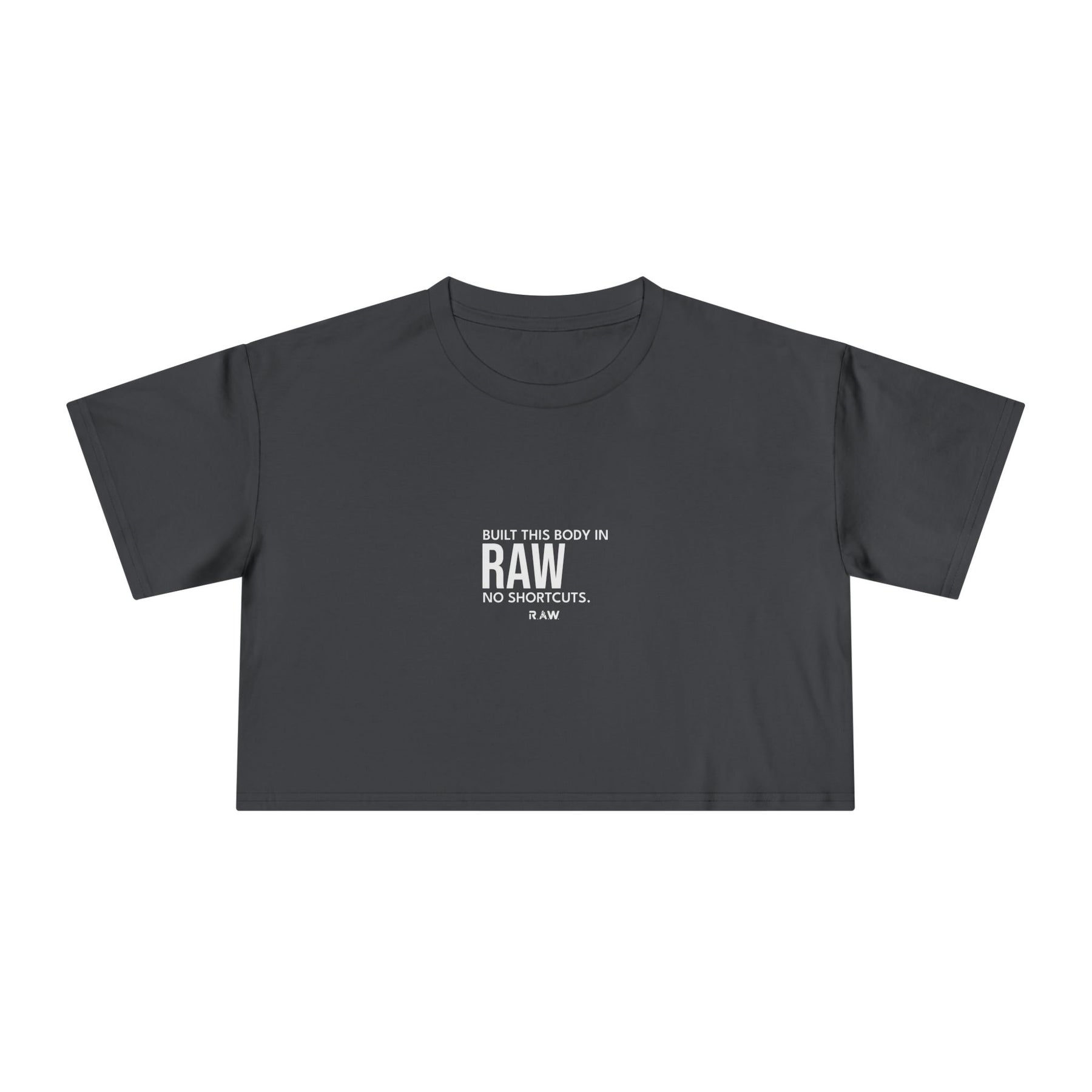 Built This Body In Raw - Crop Tee