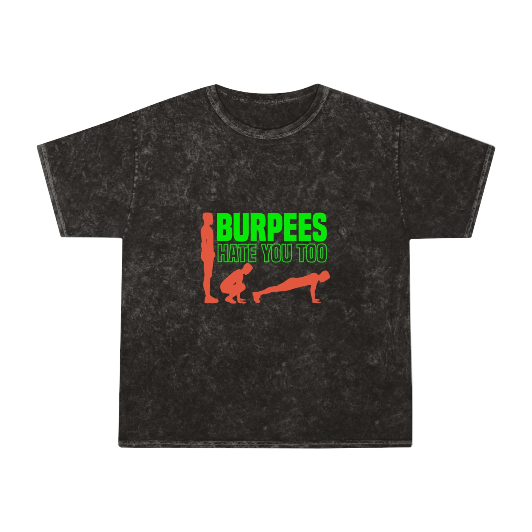 Burpees Hate You Too Washed Gym Shirt