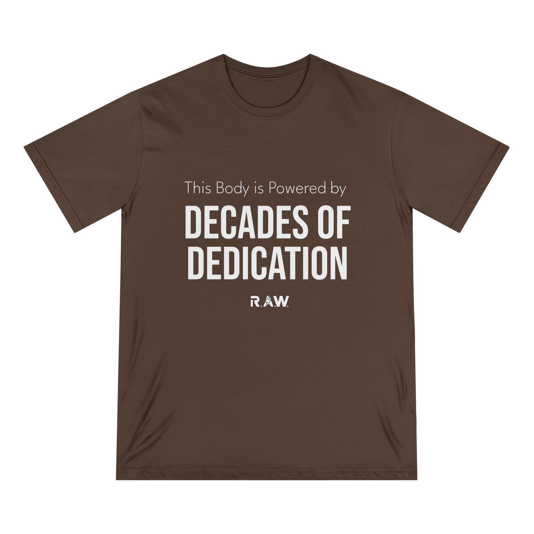 This Body Is Powered by Decades of Dedication Tee