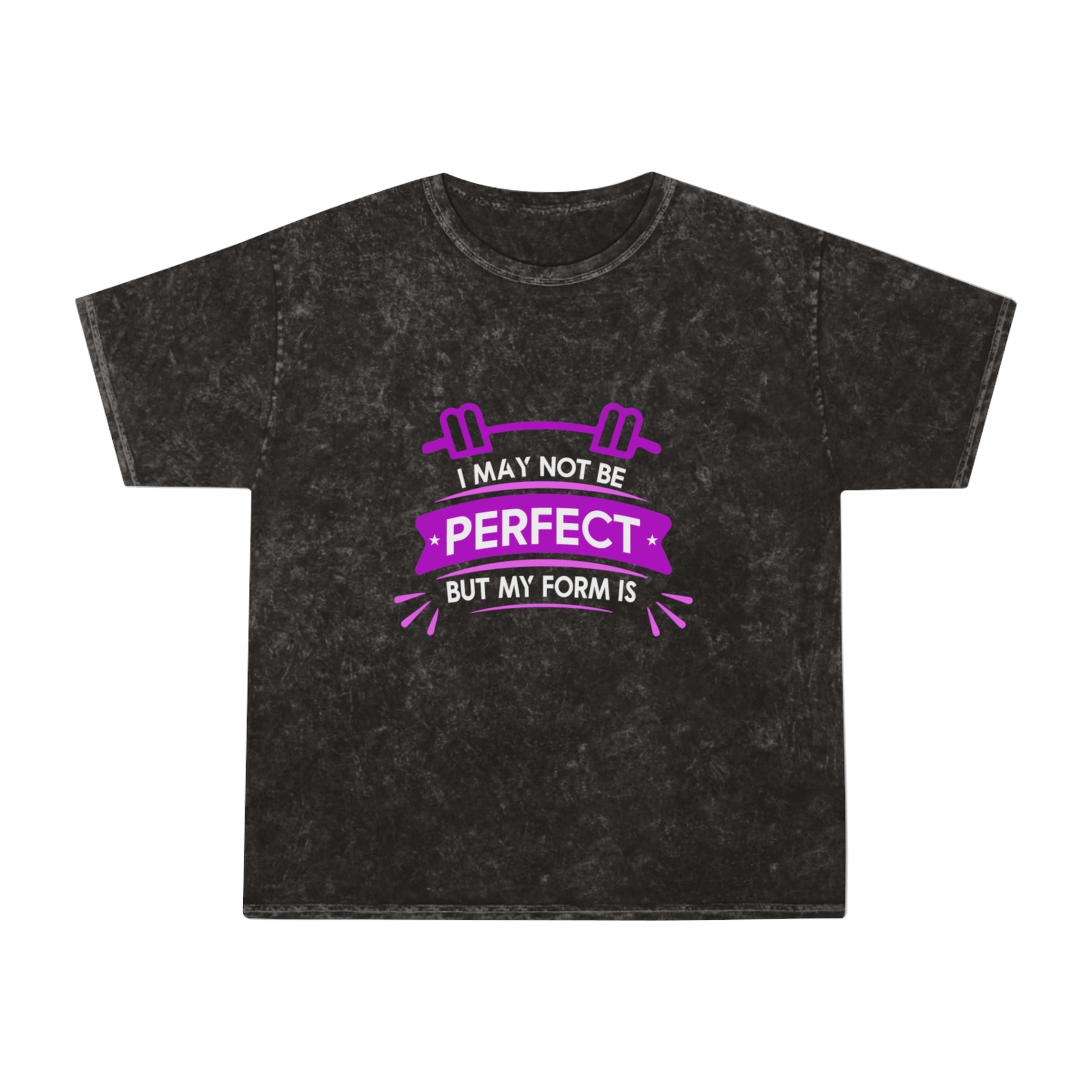 I May Not Be Perfect But My Form Washed Gym Shirt