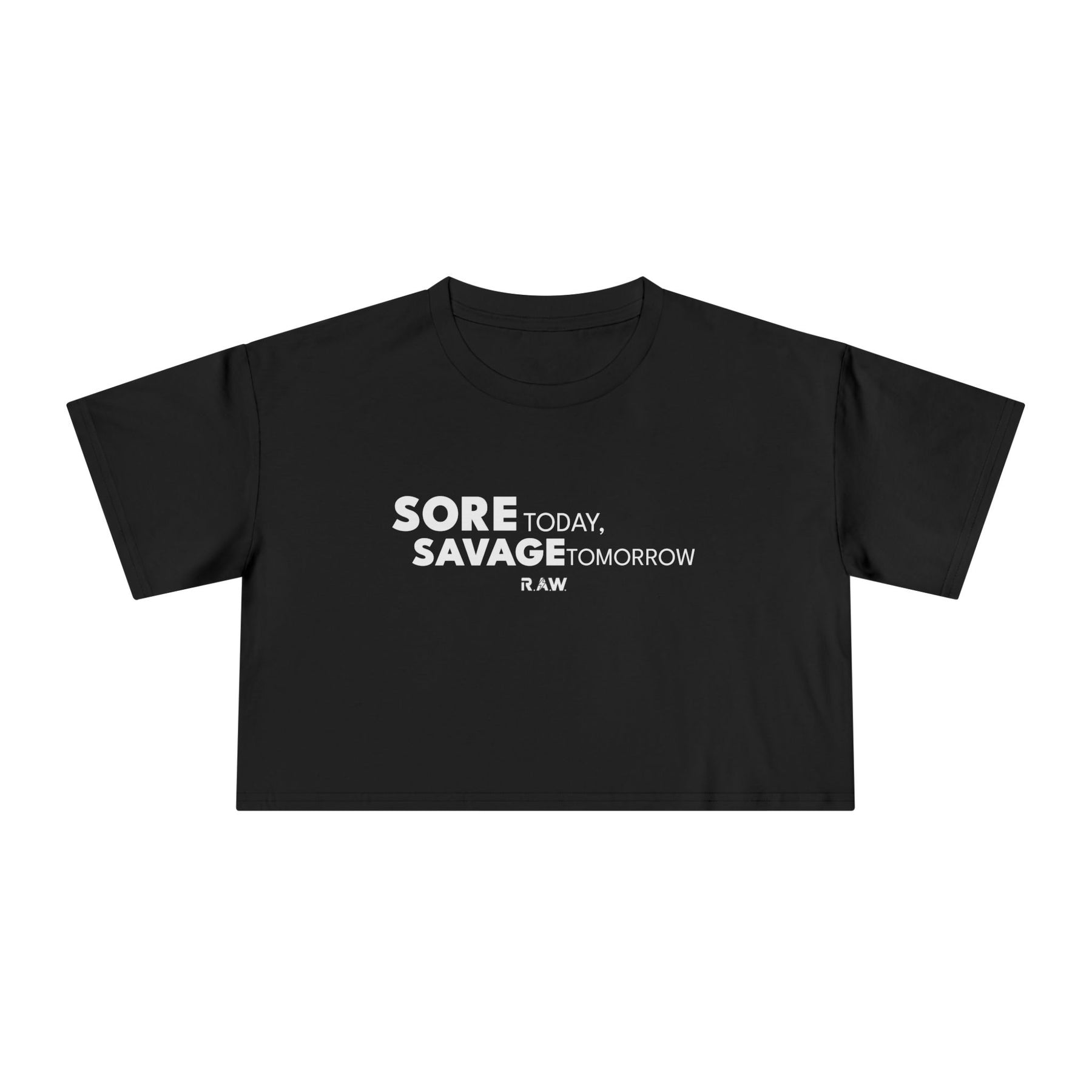 Sore Today, Savage Tomorrow - Crop Tee