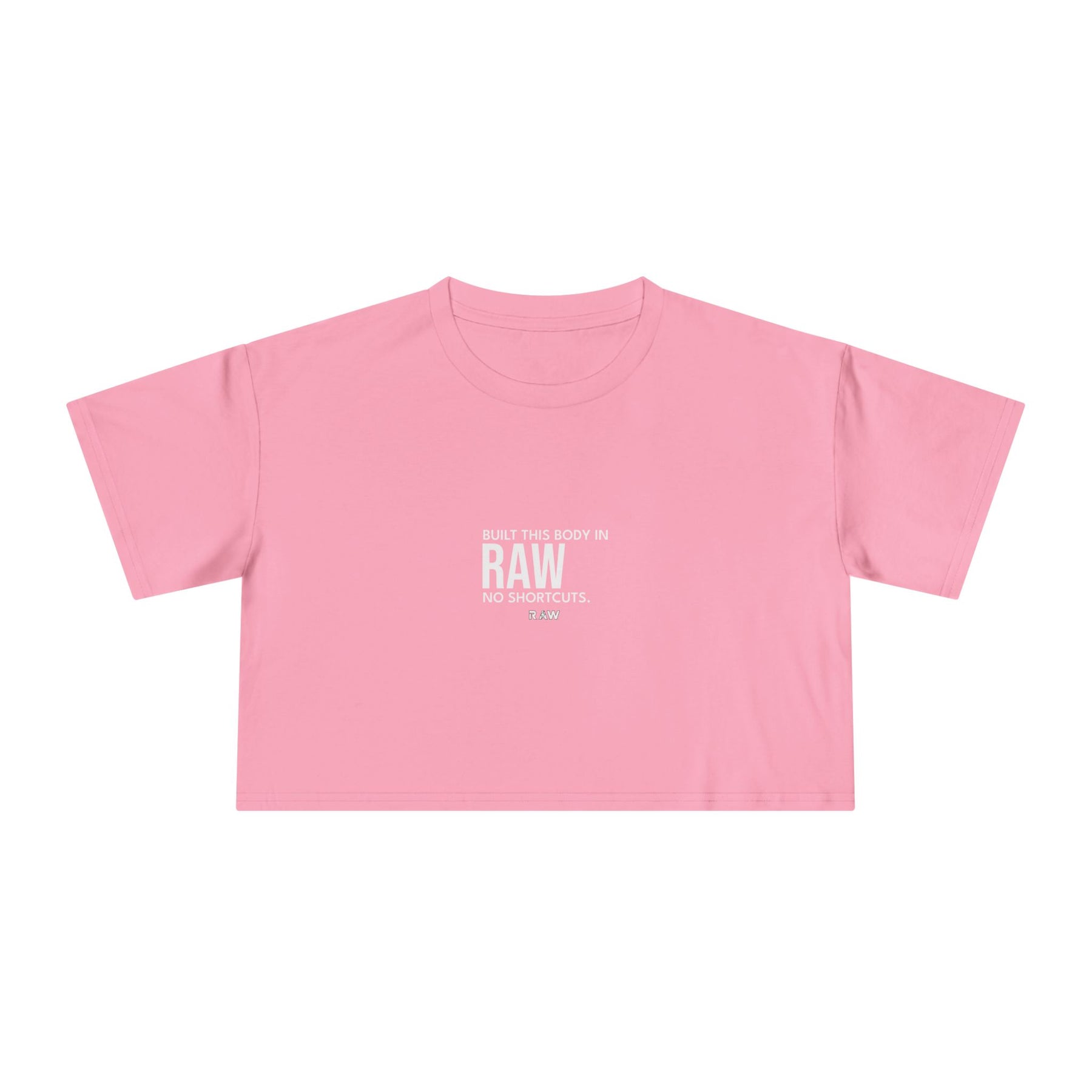 Built This Body In Raw - Crop Tee