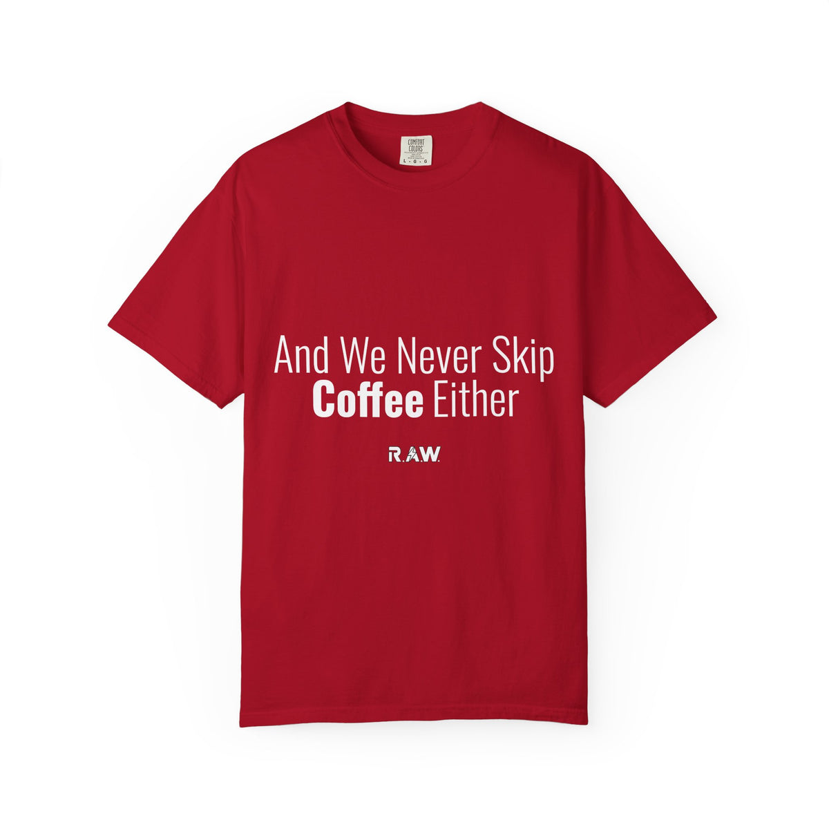 "We Never Skip Coffee Either" Bestie Tee