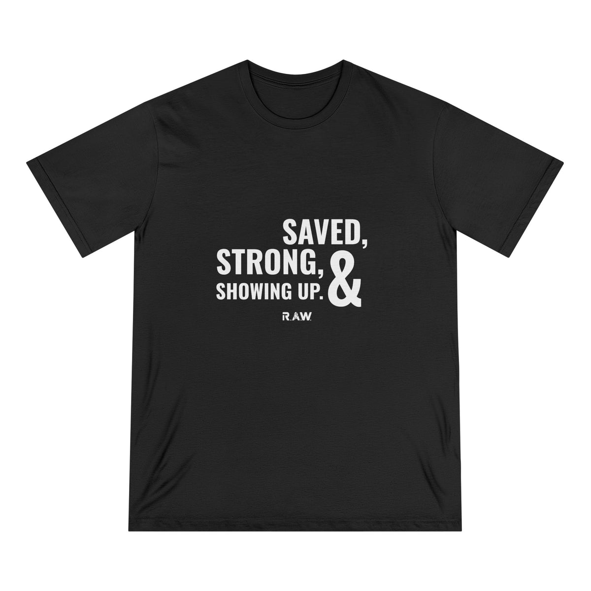 Saved, Strong & Showing Up Tee