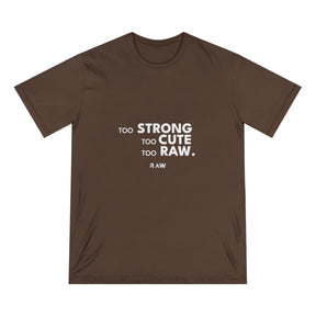 Too Strong, Too Cute Tee