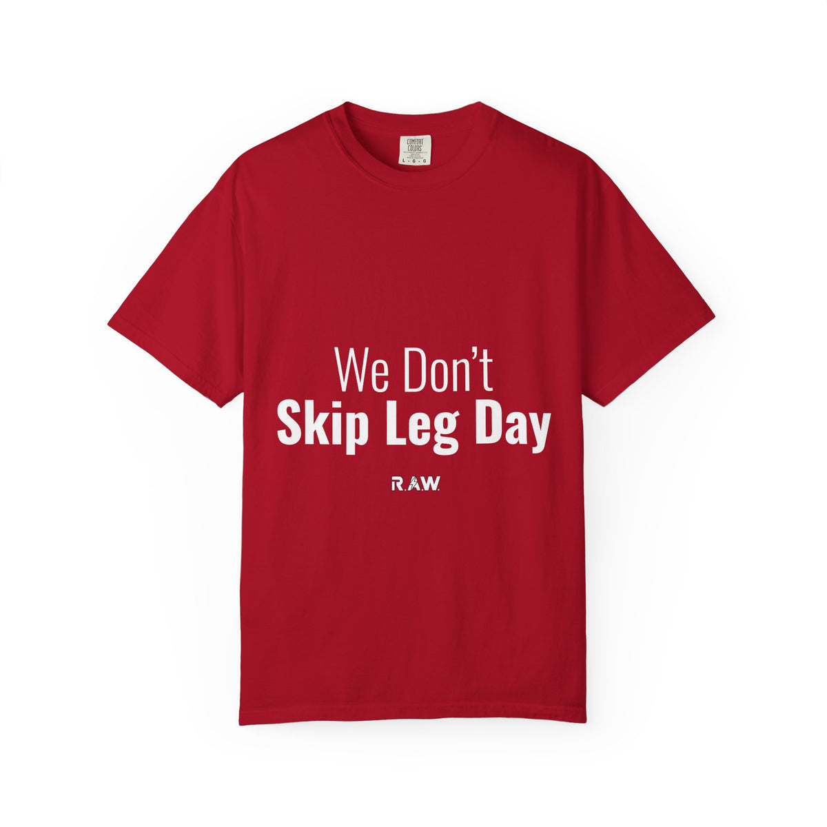 "We Don't Skip Leg Day" Tee