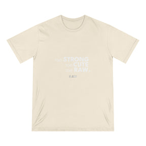 Too Strong, Too Cute Tee