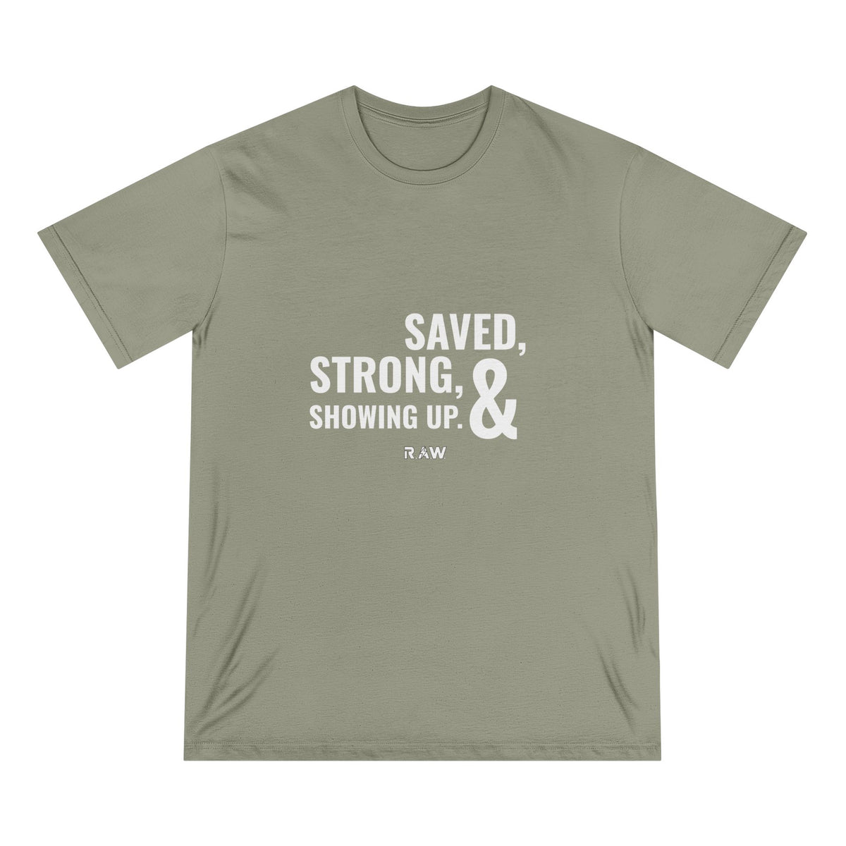 Saved, Strong & Showing Up Tee