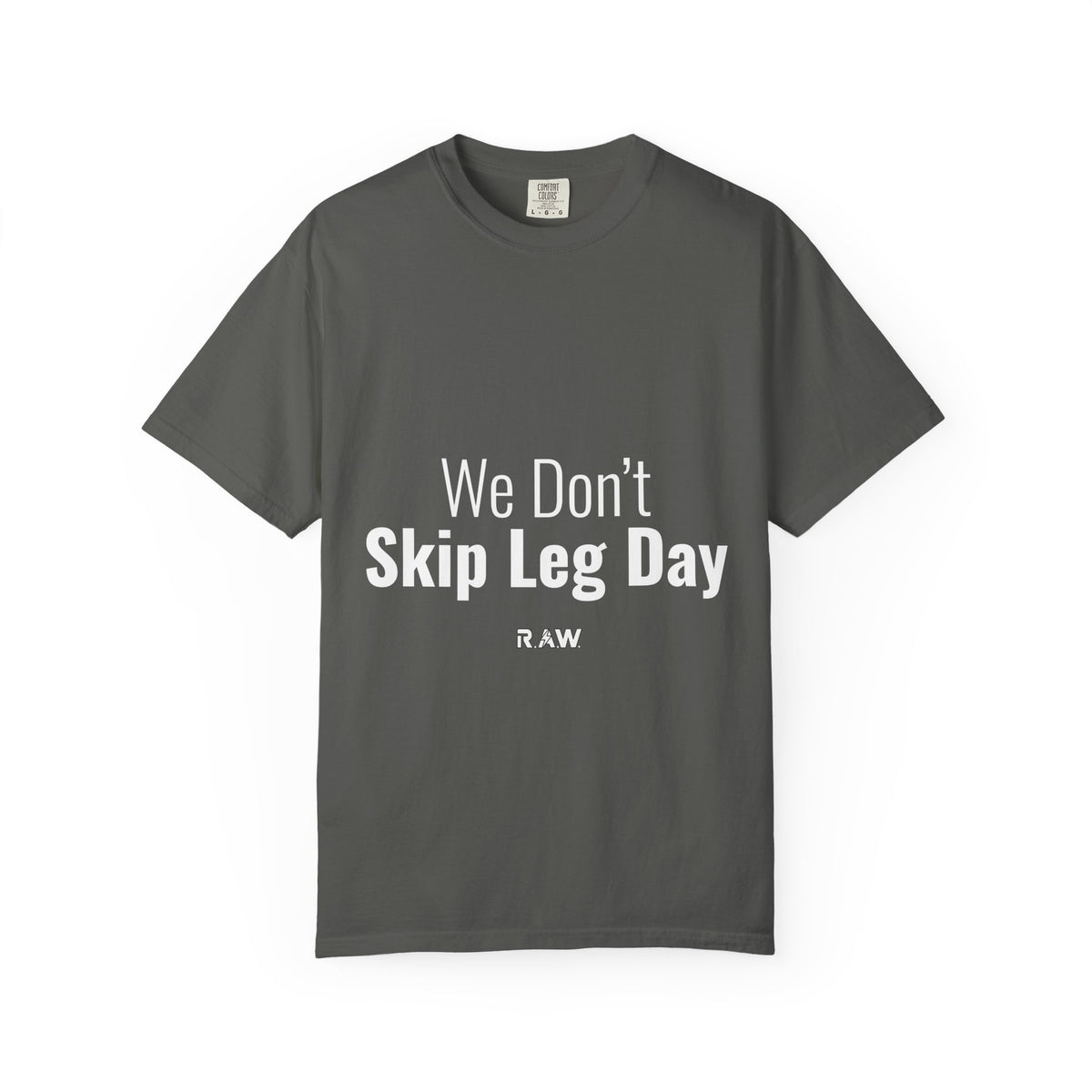 "We Don't Skip Leg Day" Tee