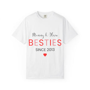 Besties Unisex Garment-Dyed T-Shirt - Mommy & Olivia Since 2013 Love Tee