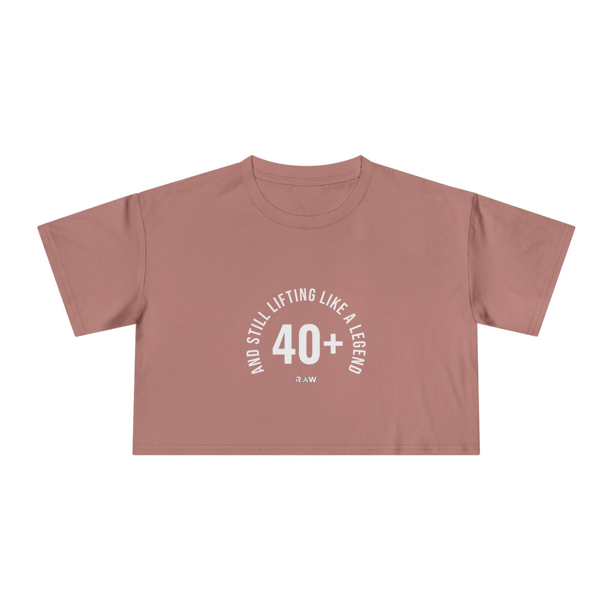 40+ and Still Lifting Like a Legend Crop Tee