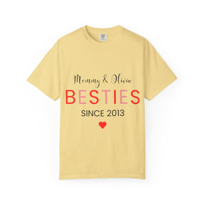 Besties Unisex Garment-Dyed T-Shirt - Mommy & Olivia Since 2013 Love Tee