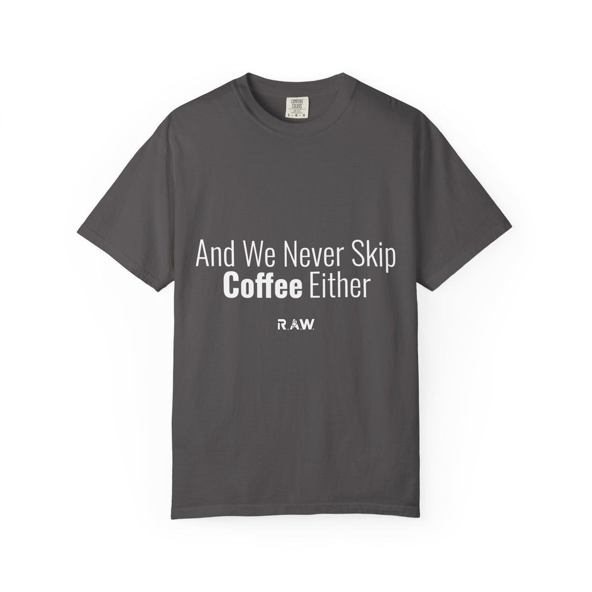 "We Never Skip Coffee Either" Bestie Tee