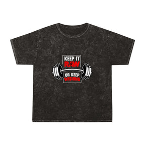 Keep It RAW or Keep Wishing Washed Gym Shirt