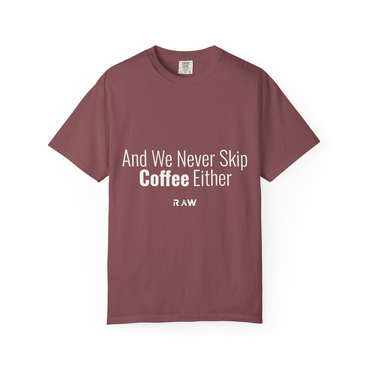 "We Never Skip Coffee Either" Bestie Tee