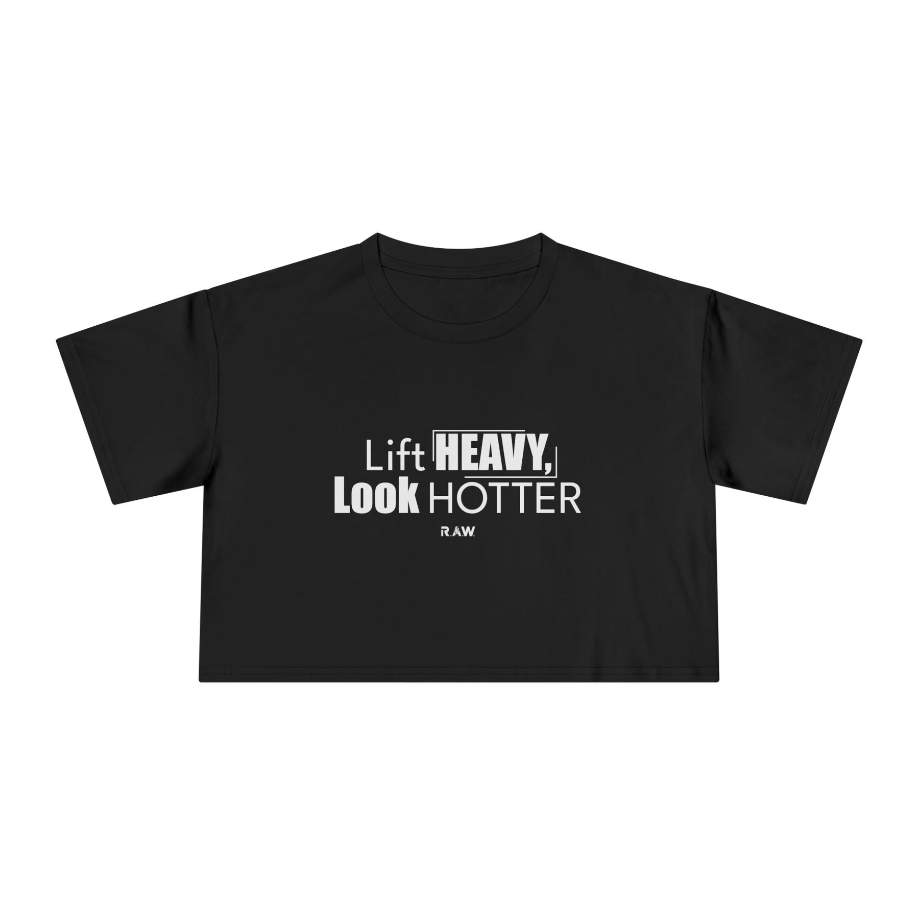 Lift Heavy, Look Hotter - Crop Tee