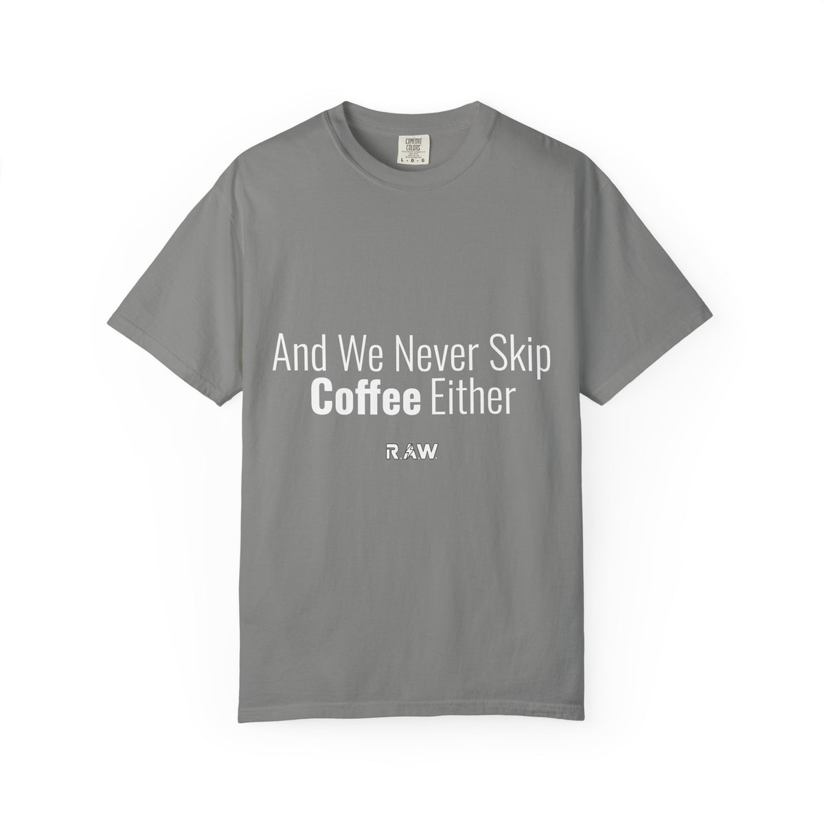 "We Never Skip Coffee Either" Bestie Tee