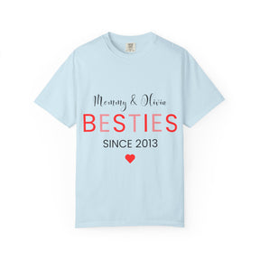 Besties Unisex Garment-Dyed T-Shirt - Mommy & Olivia Since 2013 Love Tee
