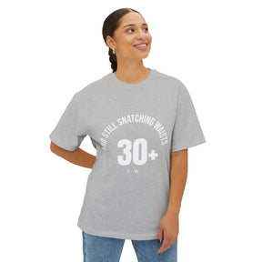 30s & Still Snatching Waists – Oversized Confidence Tee