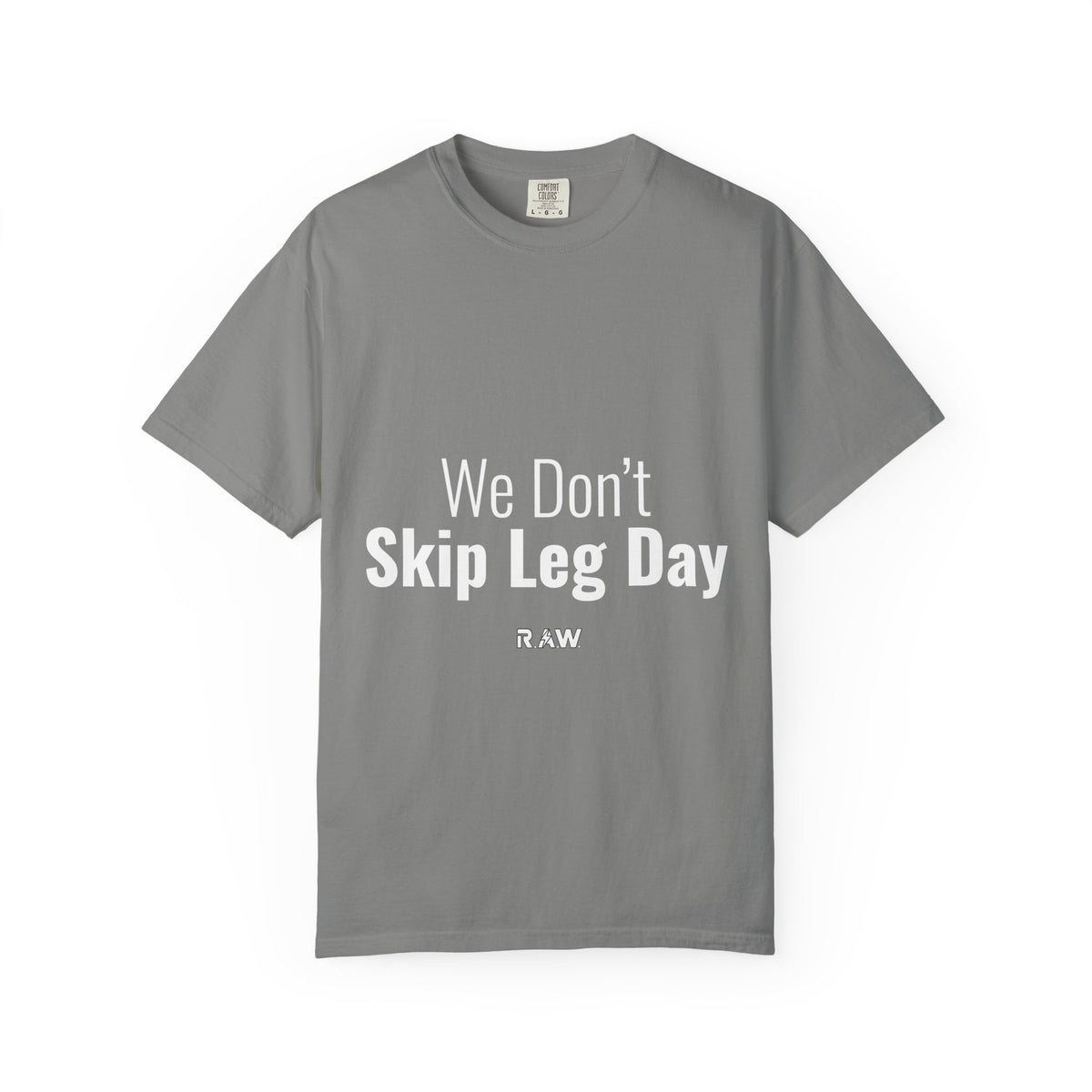 "We Don't Skip Leg Day" Tee