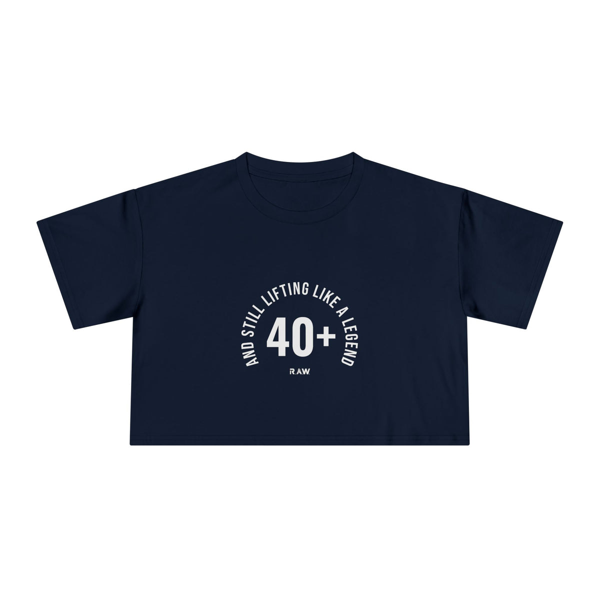 40+ and Still Lifting Like a Legend Crop Tee
