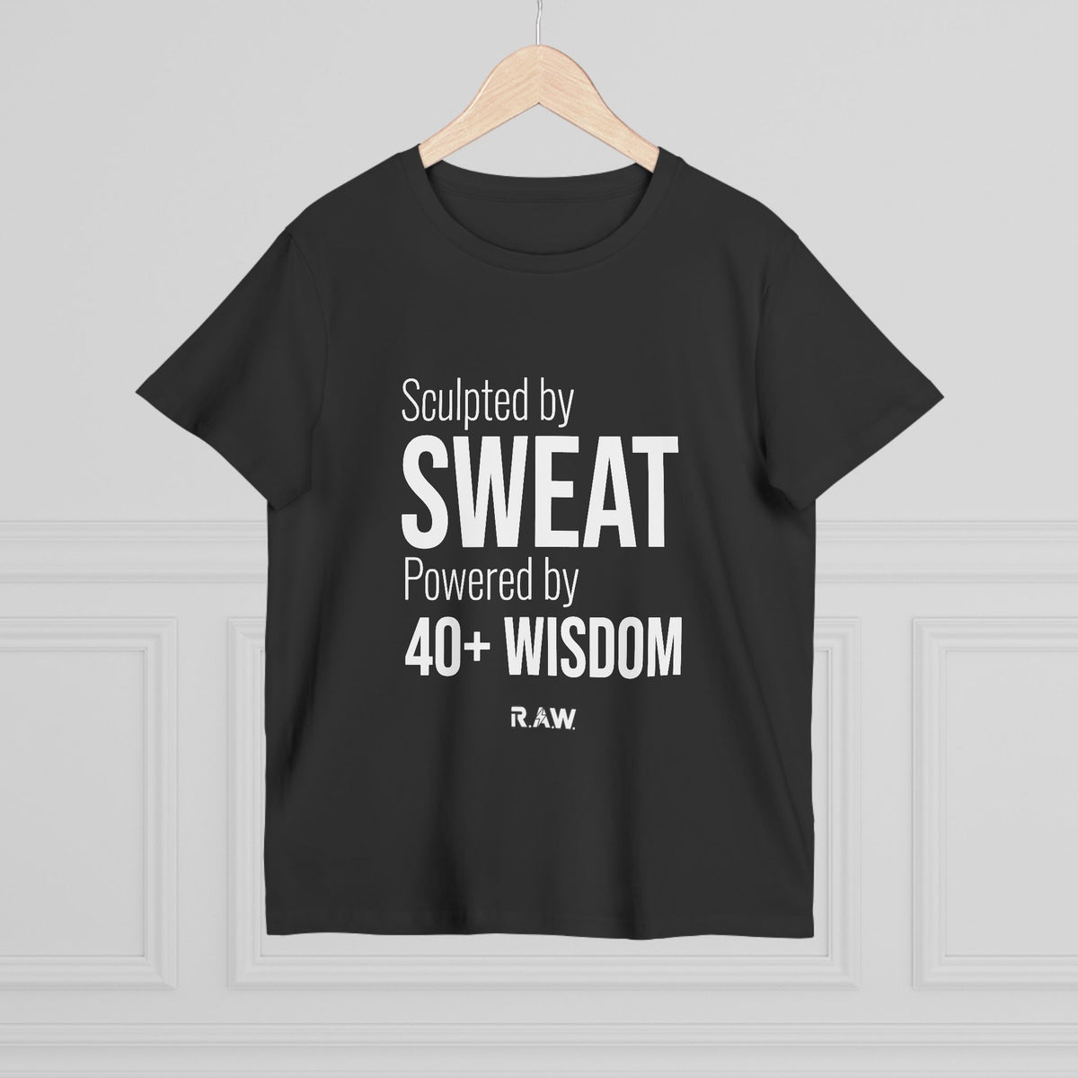 Sculpted by Sweat, Powered by Wisdom Women's Tee
