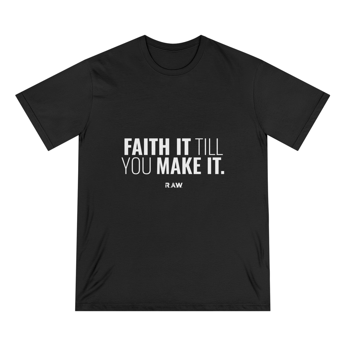 Faith It, Till You Make It Tee