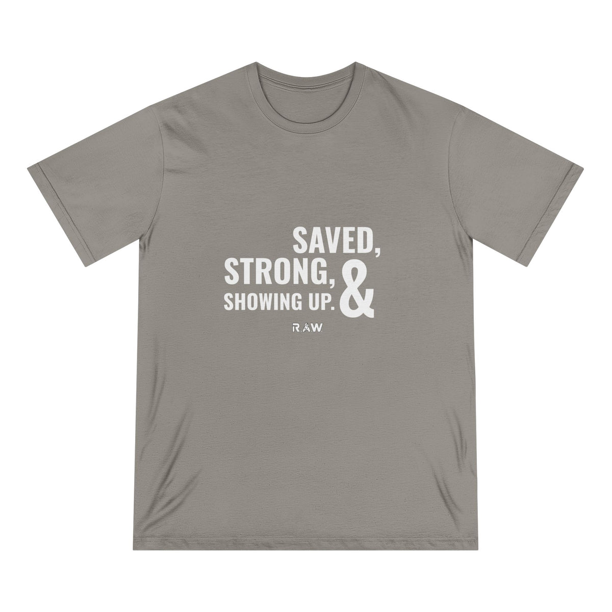 Saved, Strong & Showing Up Tee
