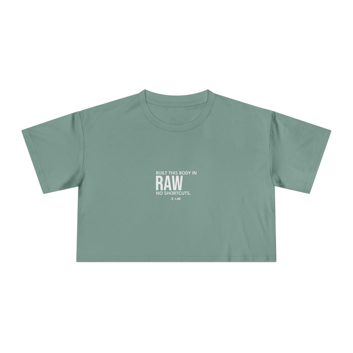 Built This Body In Raw - Crop Tee