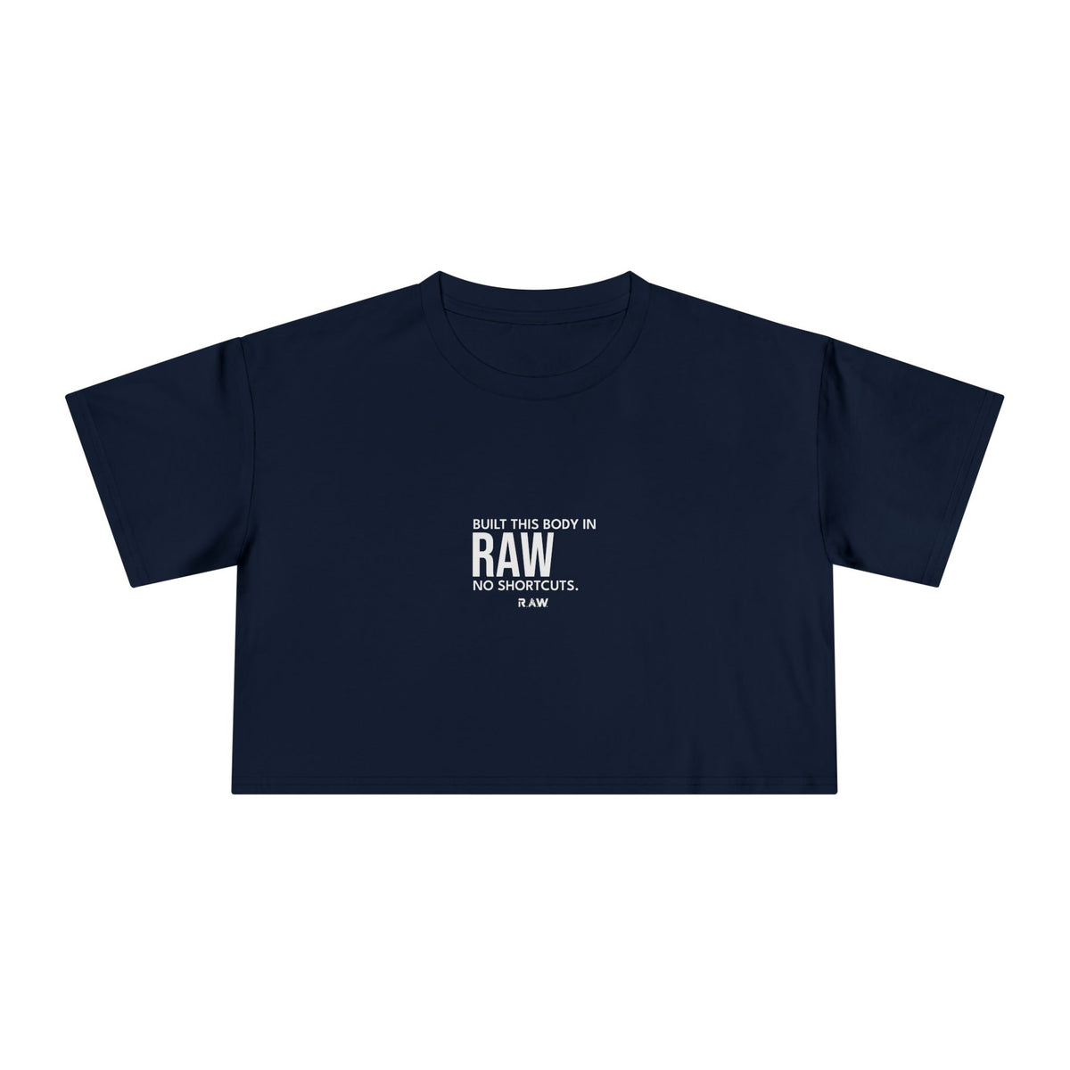 Built This Body In Raw - Crop Tee