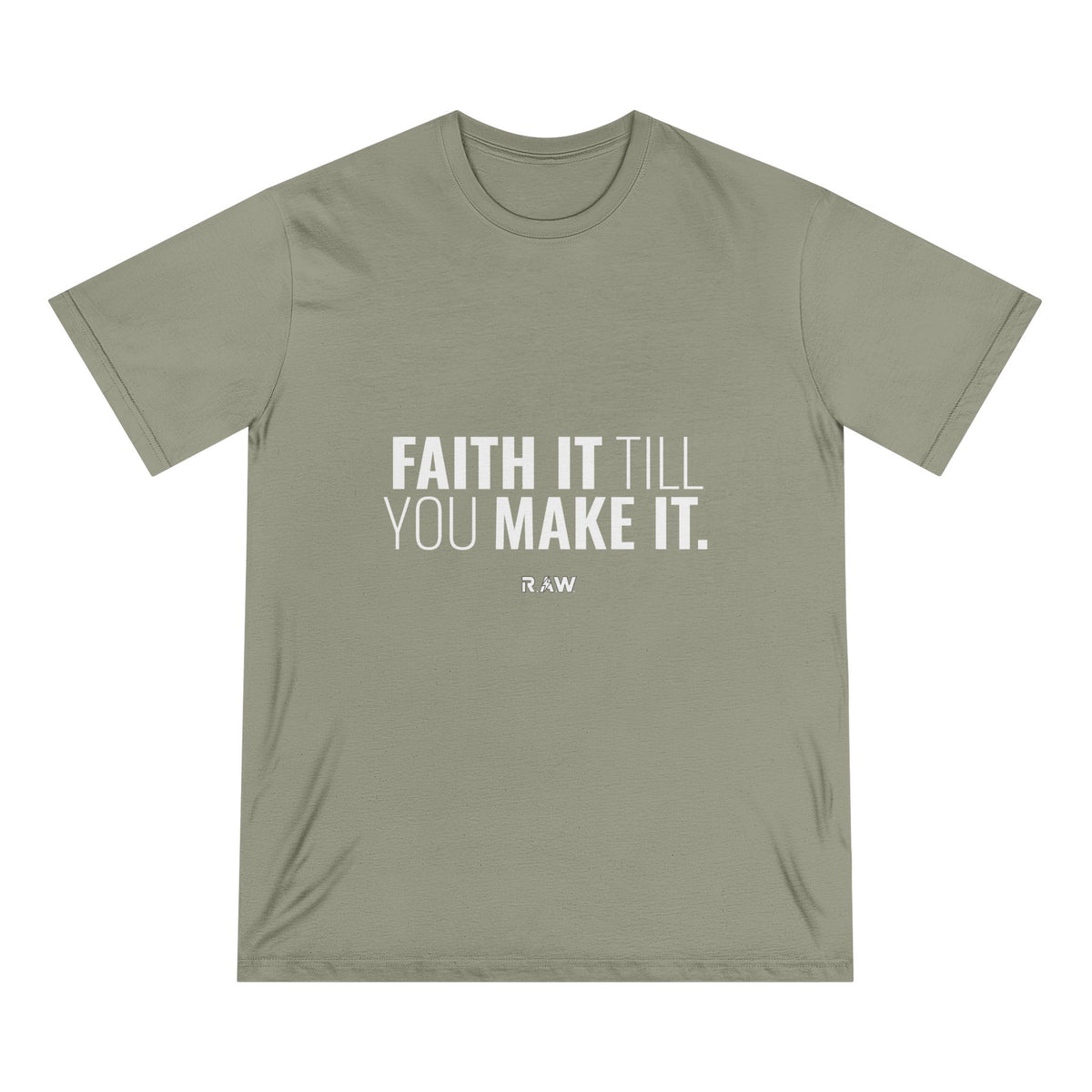 Faith It, Till You Make It Tee
