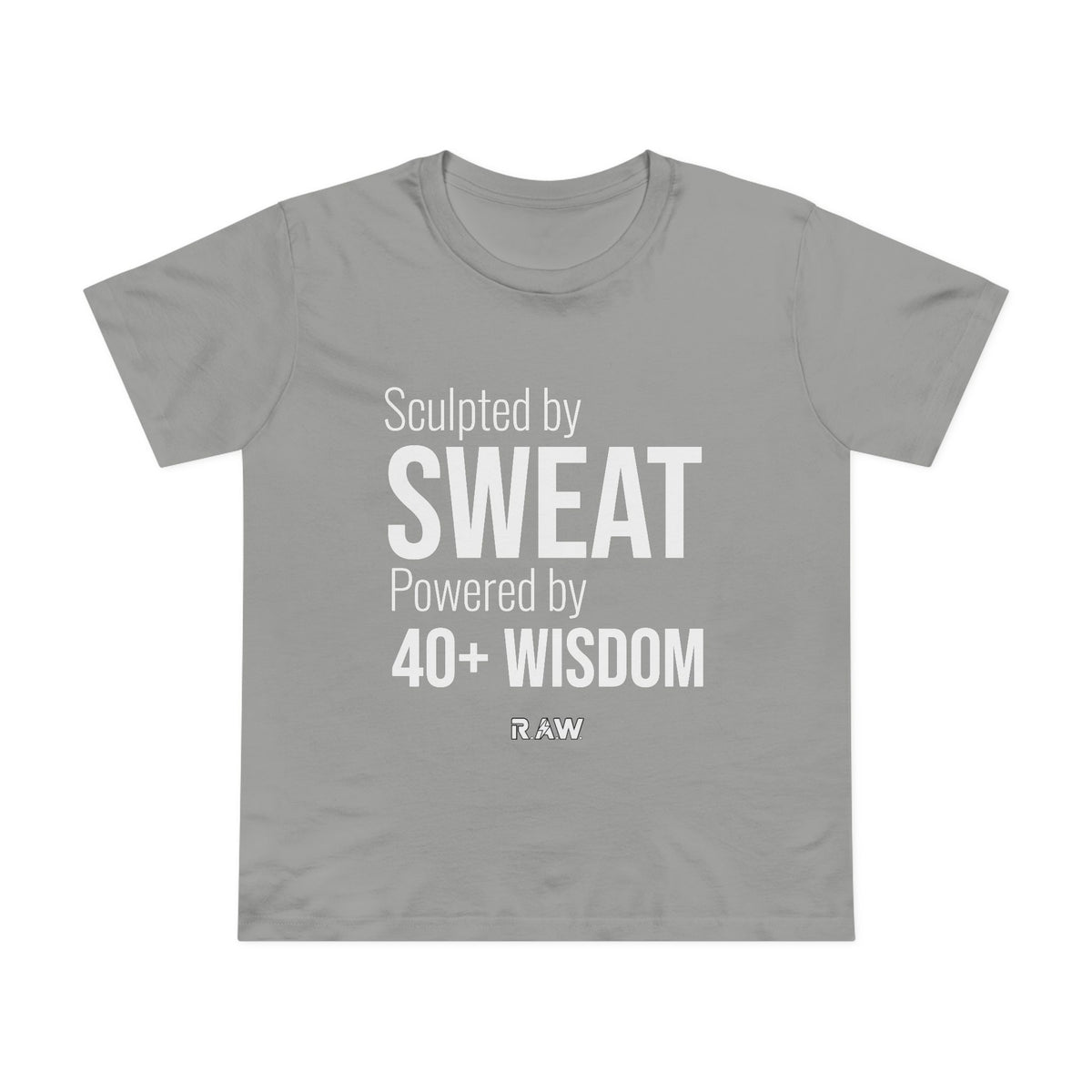 Sculpted by Sweat, Powered by Wisdom Women's Tee