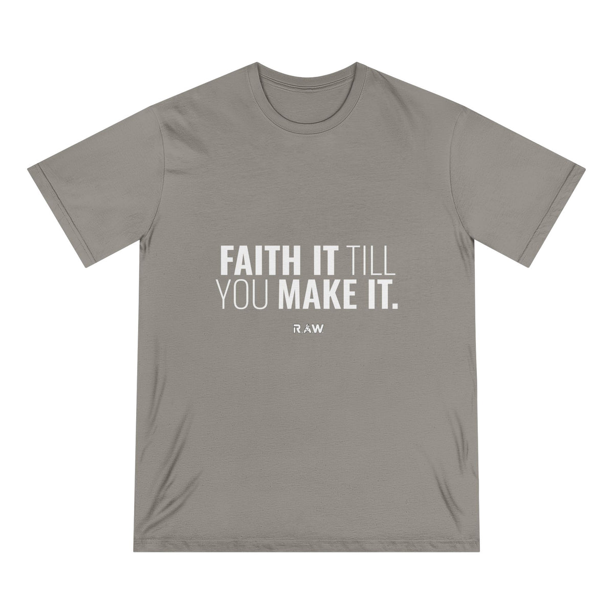 Faith It, Till You Make It Tee