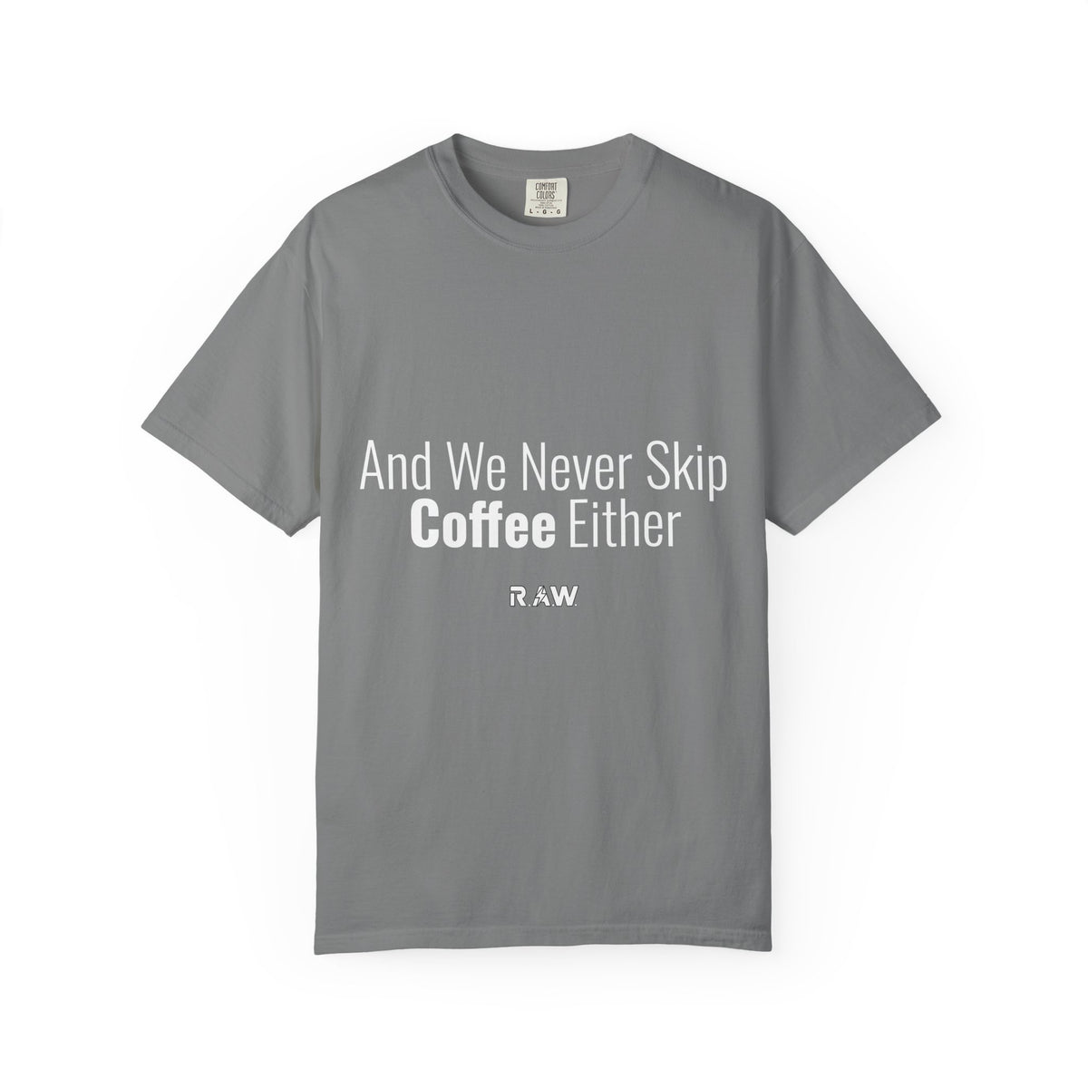 "We Never Skip Coffee Either" Bestie Tee