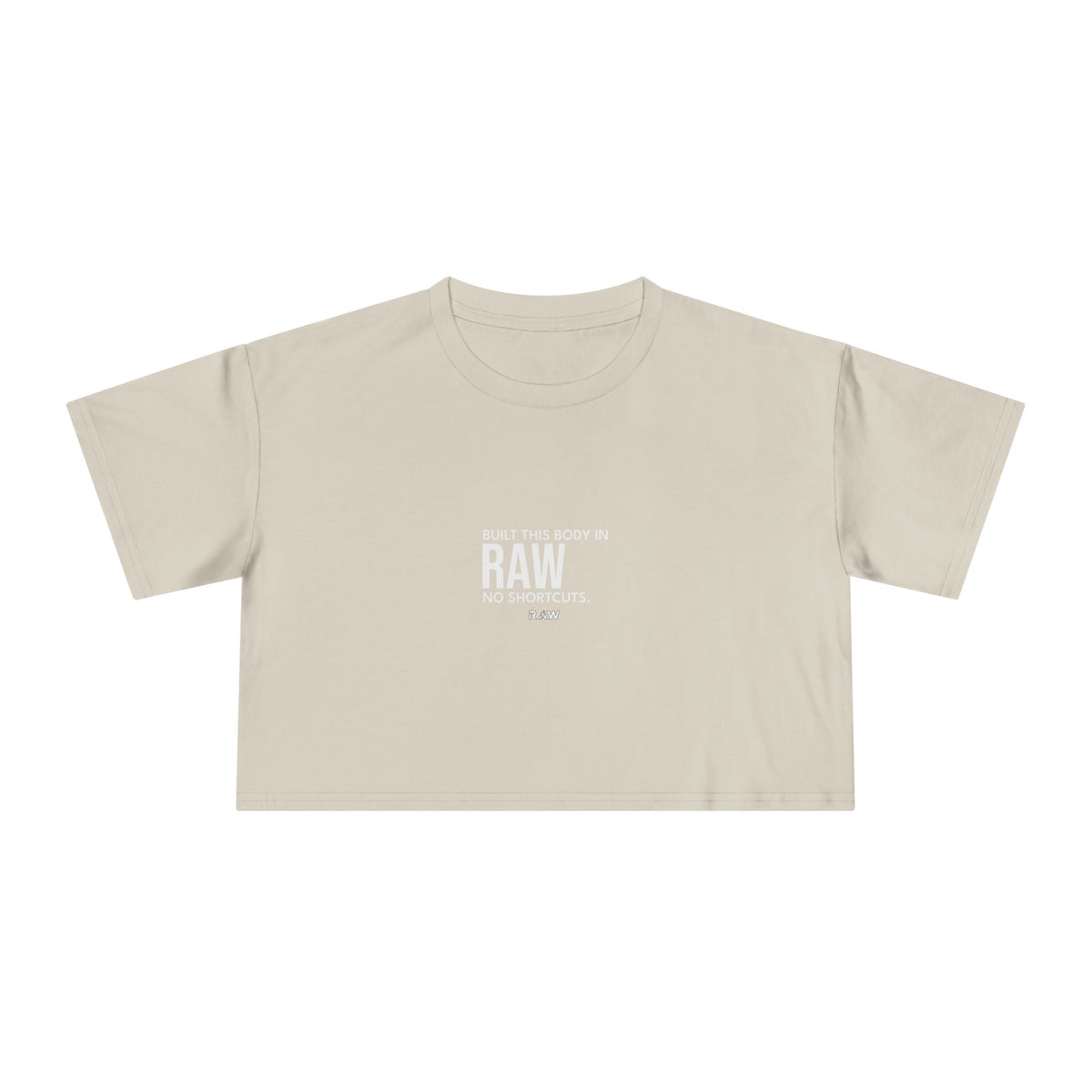 Built This Body In Raw - Crop Tee