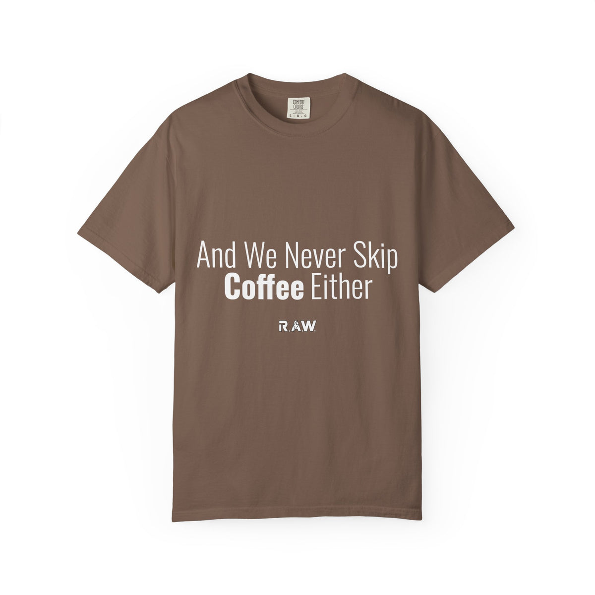 "We Never Skip Coffee Either" Bestie Tee