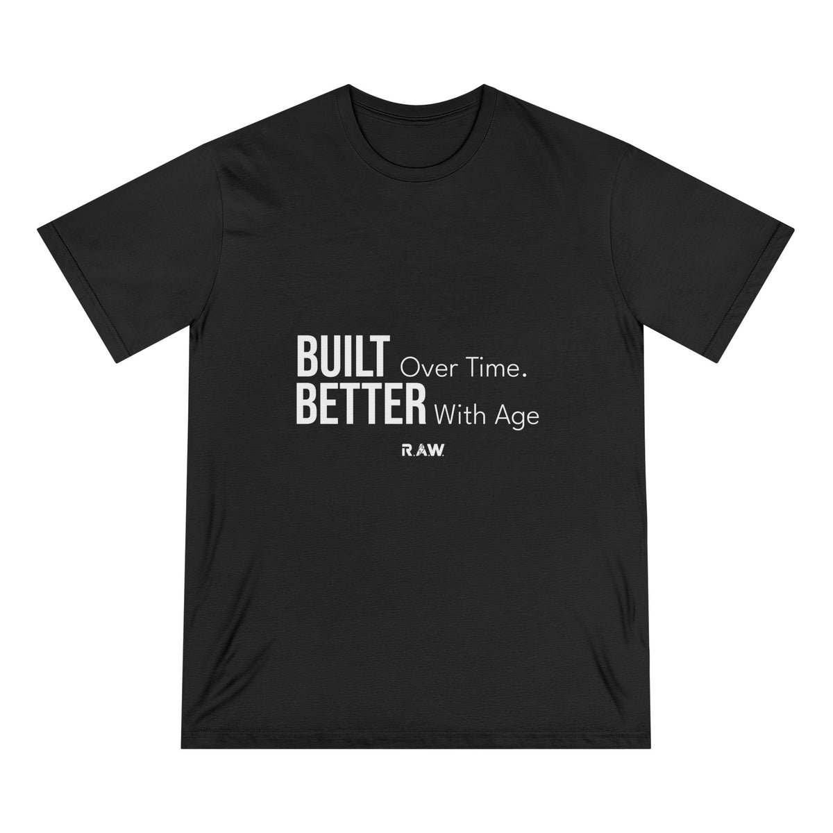 Built Over Time, Better With Age Tee