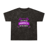 I May Not Be Perfect But My Form Washed Gym Shirt
