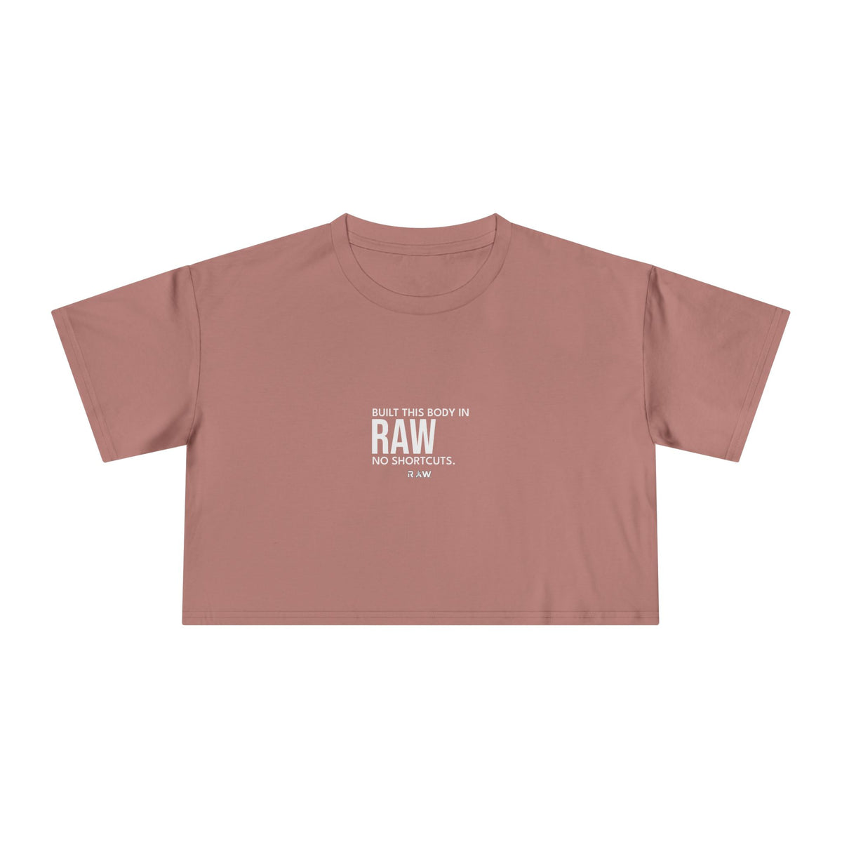Built This Body In Raw - Crop Tee