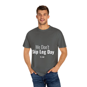 "We Don't Skip Leg Day" Tee