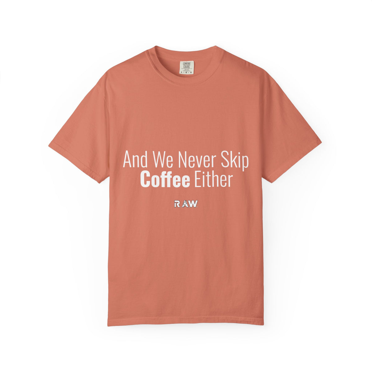 "We Never Skip Coffee Either" Bestie Tee
