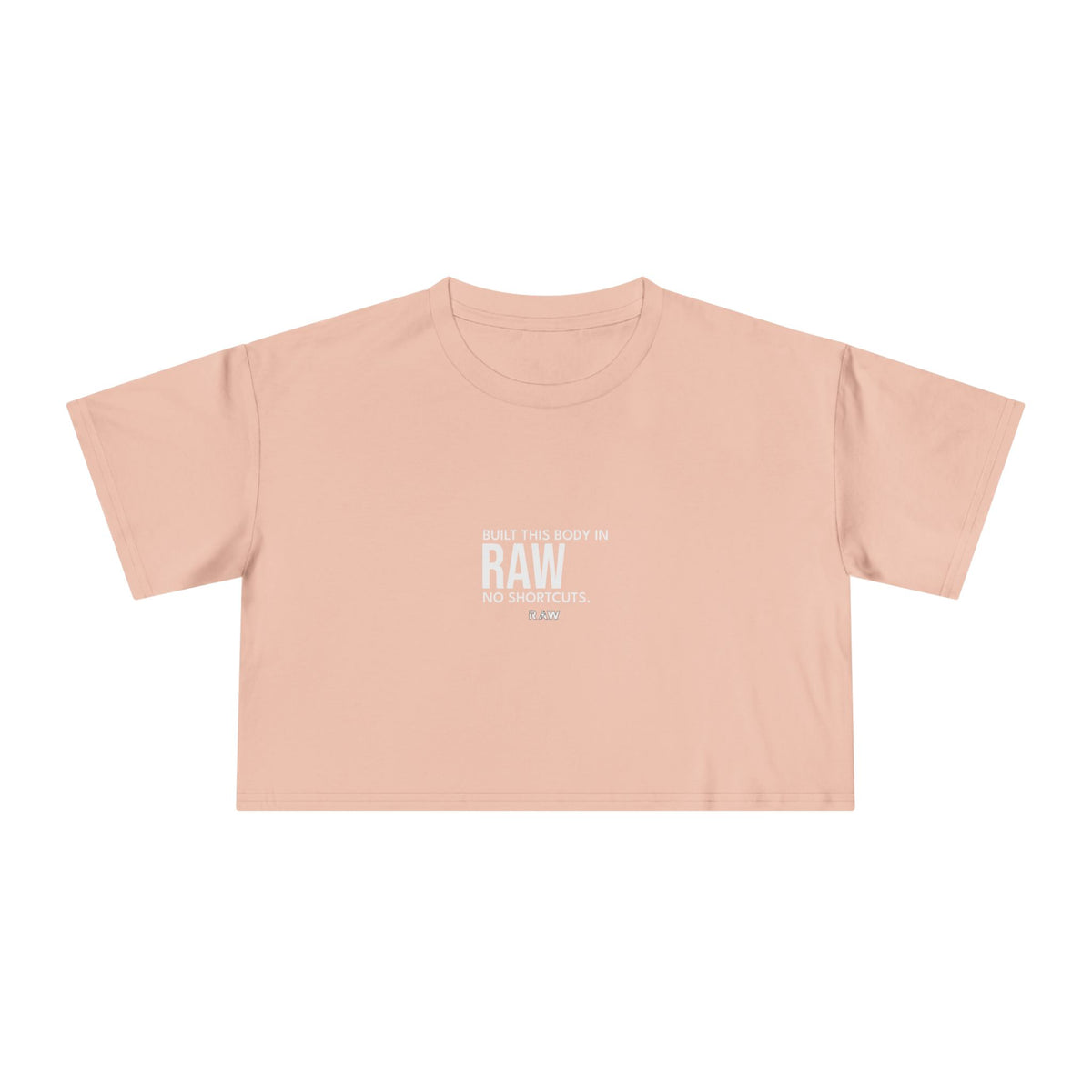 Built This Body In Raw - Crop Tee